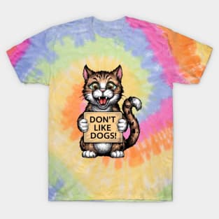 Cats don't like dogs T-Shirt